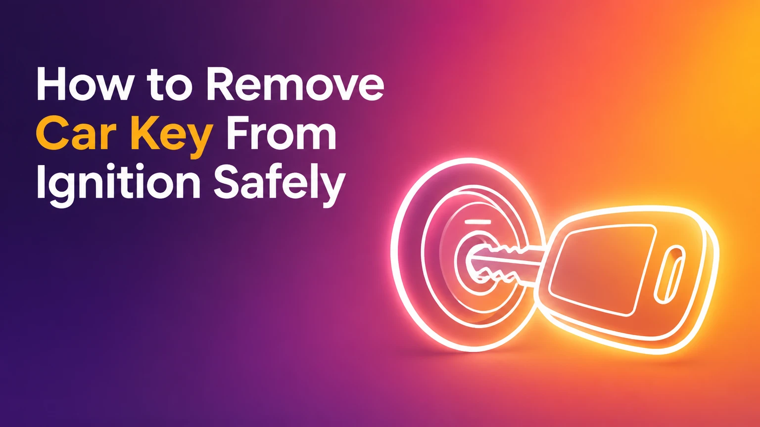 how to remove car key from ignition safely